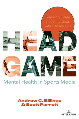 Head Game: Mental Health in Sports Media Paperback Peter Lang Inc., International Academic Publi