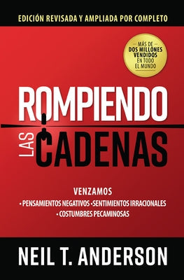 Rompiendo Las Cadenas (Edición Ampliada Y Revisada) by Anderson, Neil