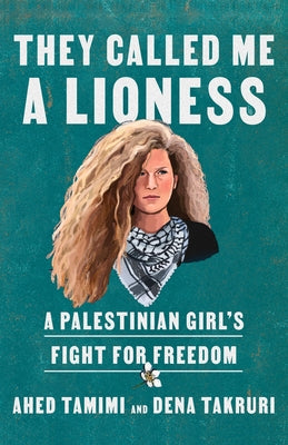 They Called Me a Lioness: A Palestinian Girl's Fight for Freedom Paperback One World