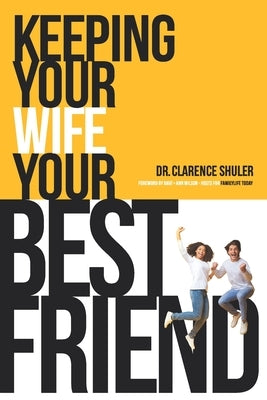 Keeping Your Wife Your Best Friend: A Practical Guide for Husbands Paperback Createspace Independent Publishing Platform