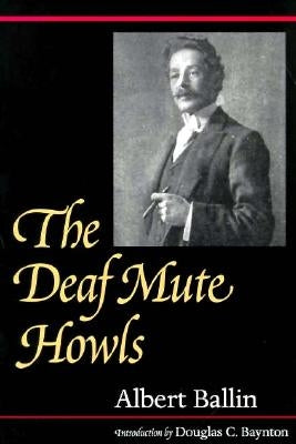 The Deaf Mute Howls: Volume 1 Paperback Gallaudet University Press