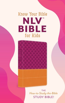 Know Your Bible Nlv Bible for Kids [Girl Cover]: The How-To-Study-The-Bible Study Bible! Bible Barbour Publishing
