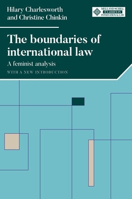 The Boundaries of International Law: A Feminist Analysis, with a New Introduction by Charlesworth, Hilary