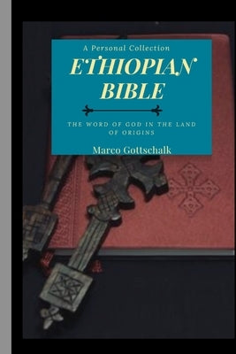 Ethiopian Bible: The Word of God in the Land of Origins Paperback Independently Published
