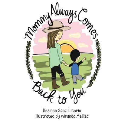 Mommy Always Comes Back to You Paperback Createspace Independent Publishing Platform