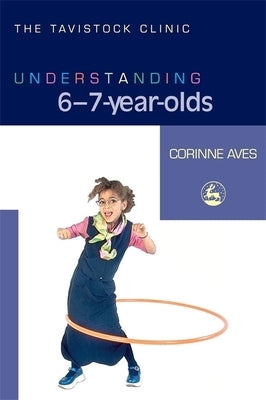 Understanding 6-7-Year-Olds Paperback Jessica Kingsley Publishers, Ltd