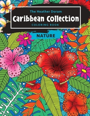 The Heather Doram Caribbean Collection Coloring Book: Nature Paperback Independently Published