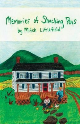 Memories of Shucking Peas Paperback North Country Press