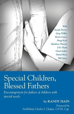 Special Children, Blessed Fathers: Encouragement for fathers of children with special needs Paperback Emmaus Road Publishing