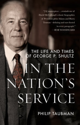 In the Nation's Service: The Life and Times of George P. Shultz Paperback Stanford University Press