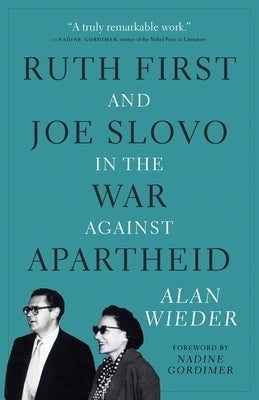 Ruth First and Joe Slovo in the War Against Apartheid Paperback Monthly Review Press