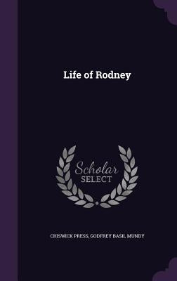 Life of Rodney by Press, Chiswick