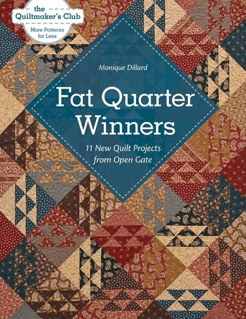 Fat Quarter Winners-Print-on-Demand-Edition: 11 New Quilt Projects from Open Gate Paperback C&T Publishing