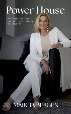 Power House: Strategies for Female Realtors to Outperform the Industry Paperback Burman/G&d