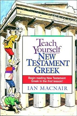 Teach Yourself New Testament Greek Paperback Thomas Nelson