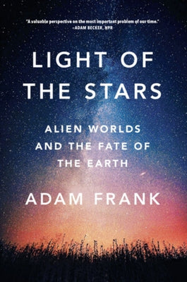 Light of the Stars: Alien Worlds and the Fate of the Earth Paperback W. W. Norton & Company
