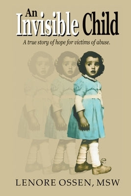 An Invisible Child: A True Story of Hope for Victims of Abuse Paperback Veritas Ink and Press