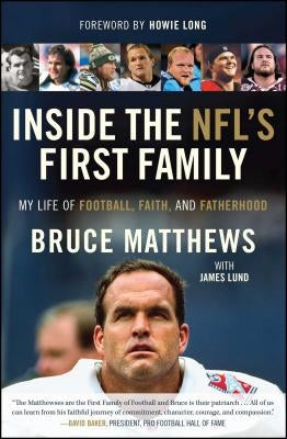 Inside the Nfl's First Family: My Life of Football, Faith, and Fatherhood by Matthews, Bruce