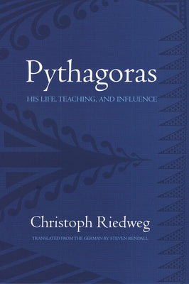 Pythagoras: His Life, Teaching, and Influence Paperback Cornell University Press