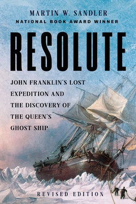 Resolute: John Franklin's Lost Expedition and the Discovery of the Queen's Ghost Ship Paperback Union Square & Co.