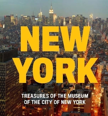 New York: Treasures of the Museum of the City of New York by Jaffe, Steven H.