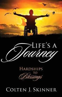 Life's a Journey: Hardships to Blessings Outskirts Press