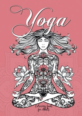 Yoga Coloring Book for Adults: Yoga Coloring Book for Adults Meditation Coloring Book for Adults Mindfulness Coloring Book by Publishing, Monsoon