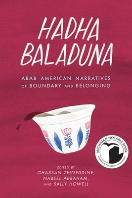 Hadha Baladuna: Arab American Narratives of Boundary and Belonging Paperback Wayne State University Press