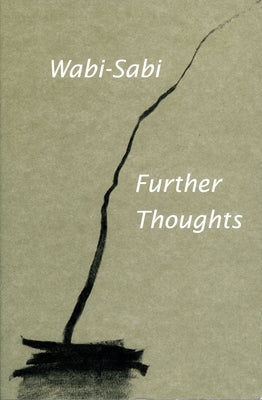 Wabi-Sabi: Further Thoughts Paperback Imperfect Publishing