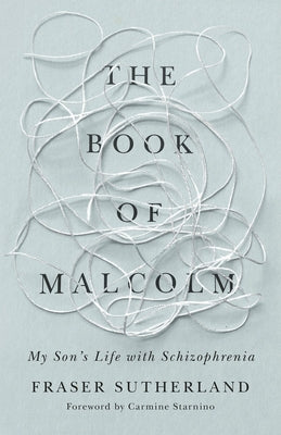 The Book of Malcolm: My Son's Life with Schizophrenia Rare Machines