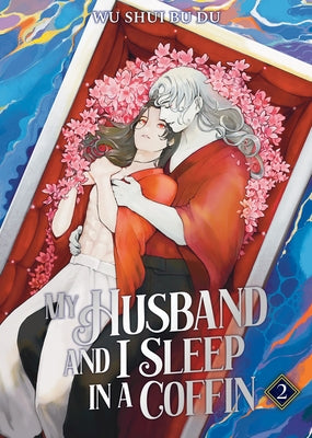 My Husband and I Sleep in a Coffin (Novel) Vol. 2 by Wu Shui Bu Du