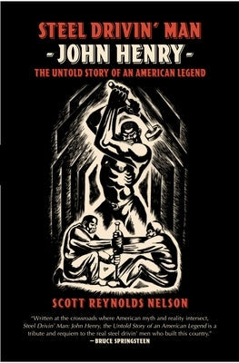 Steel Drivin' Man: John Henry, the Untold Story of an American Legend Paperback Oxford University Press, USA