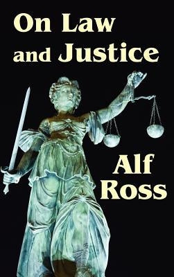 On Law and Justice by Ross, Alf