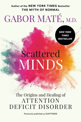 Scattered Minds: The Origins and Healing of Attention Deficit Disorder Paperback Avery Publishing Group