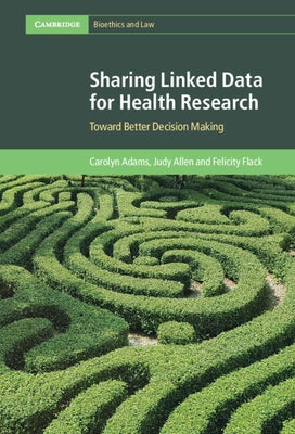 Sharing Linked Data for Health Research by Adams, Carolyn