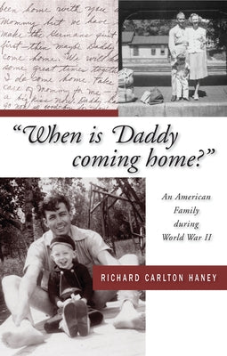 When Is Daddy Coming Home?: An American Family During World War II Paperback Wisconsin Historical Society Press