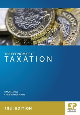 Economics of Taxation by James, Simon