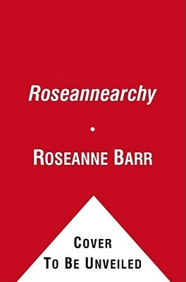 Roseannearchy: Dispatches from the Nut Farm Paperback Gallery Books