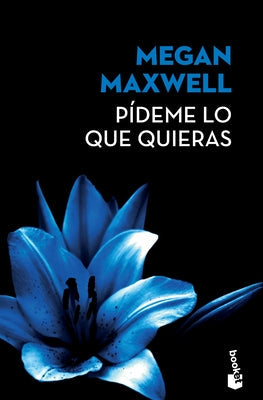 Pídeme Lo Que Quieras (Novela) / Tell Me What You Want (a Novel) by Maxwell, Megan