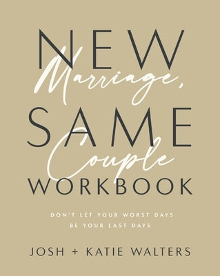New Marriage, Same Couple Workbook: Don't Let Your Worst Days Be Your Last Days Paperback Thomas Nelson