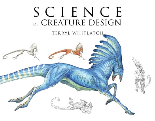 Science of Creature Design: Understanding Animal Anatomy Paperback Design Studio Press