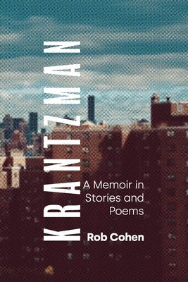 Krantzman: A Memoir in Stories and Poems Paperback Riddle Brook Publishing LLC