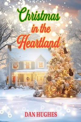 Christmas in the Heartland by Hughes, Dan