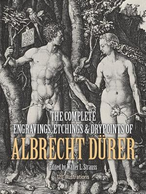 The Complete Engravings, Etchings and Drypoints of Albrecht Dürer Paperback Dover Publications