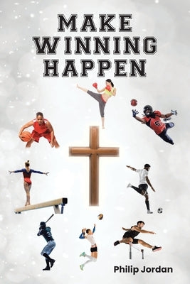 Make Winning Happen Paperback Christian Faith Publishing