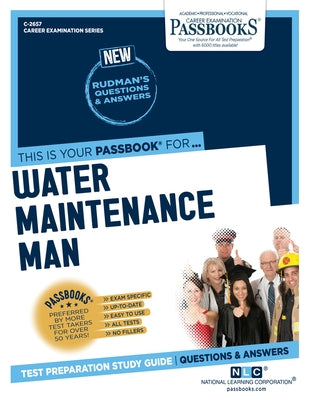 Water Maintenance Man (C-2657): Passbooks Study Guide Volume 2657 by National Learning Corporation