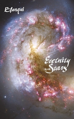 Eternity by the Stars: An Astronomical Hypothesis Paperback Contra Mundum Press