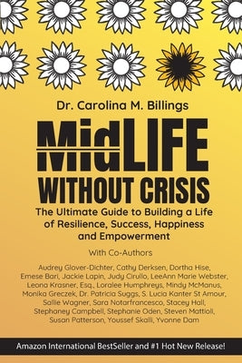 MidLife Without Crisis: The Ultimate Guide to Building a Life of Resilience, Success, Happiness and Empowerment Paperback Pwt Publishing