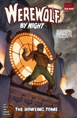Werewolf by Night: Red Band - The Howling Tome by Loo, Jason