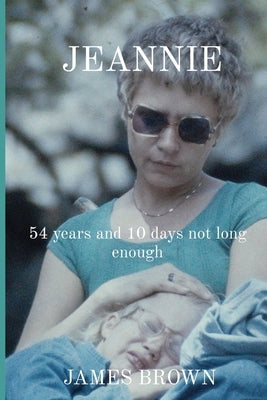 Jeannie: 54 years and 10 days not long enough Paperback Jeb